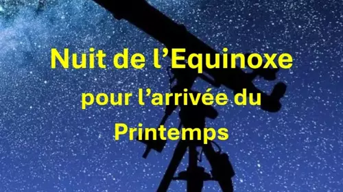 Nuit de l'Equinoxe pour l'arrivée du printemps - Club Astronomie Les Pléiades